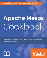Apache Mesos Cookbook -  Blomquist David Blomquist,  Janiszewski Tomasz Janiszewski