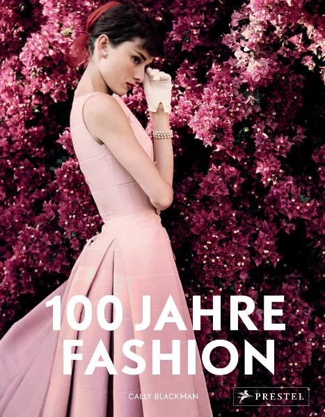 100 Jahre Fashion - Cally Blackman