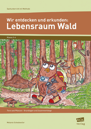 Wir entdecken und erkunden: Lebensraum Wald