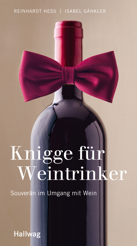 Knigge f&uuml;r Weintrinker - Isabel G&auml;nkler, Reinhardt Hess