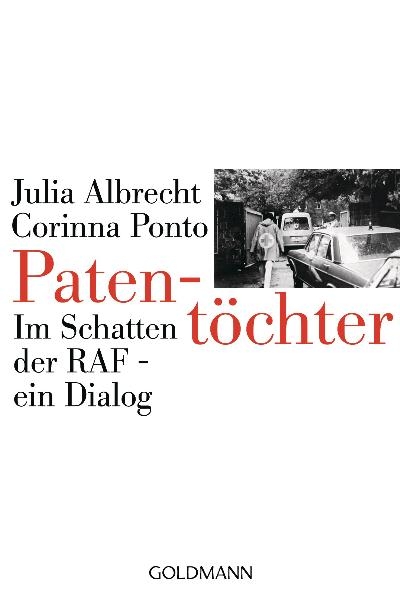 Patent&ouml;chter. Im Schatten der RAF - ein Dialog - Julia Albrecht, Corinna Ponto