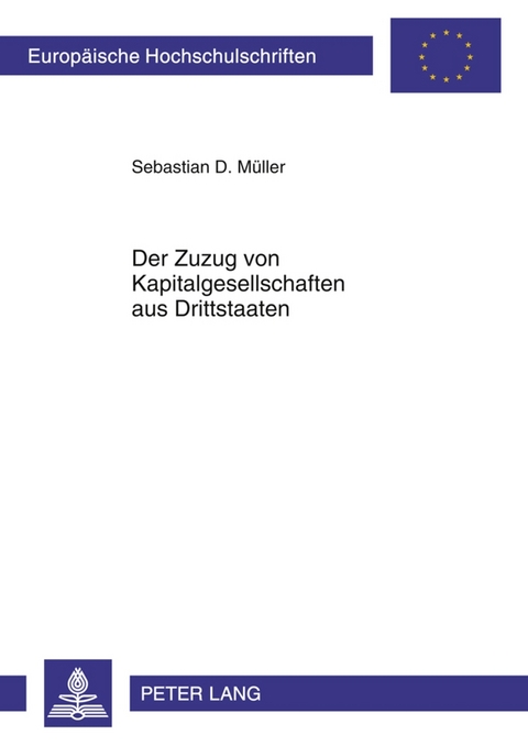 Der Zuzug von Kapitalgesellschaften aus Drittstaaten - Sebastian M&uuml;ller