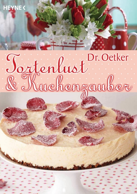 Tortenlust und Kuchenzauber -  Dr. Oetker Verlag KG