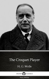 Croquet Player by H. G. Wells (Illustrated) -  H. G. Wells