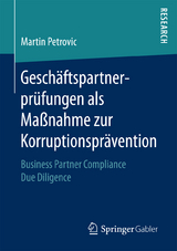 Gesch&auml;ftspartnerpr&uuml;fungen als Ma&szlig;nahme zur Korruptionspr&auml;vention - Martin Petrovic