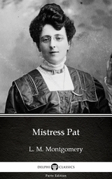 Mistress Pat by L. M. Montgomery (Illustrated) -  L. M. Montgomery