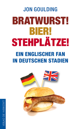Bratwurst! Bier! Stehplätze!