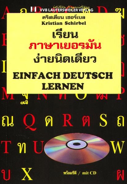 Einfach Deutsch lernen - Sprachkurs Deutsch f&uuml;r Thail&auml;nder mit CD zum Buch - Kristian Schirbel