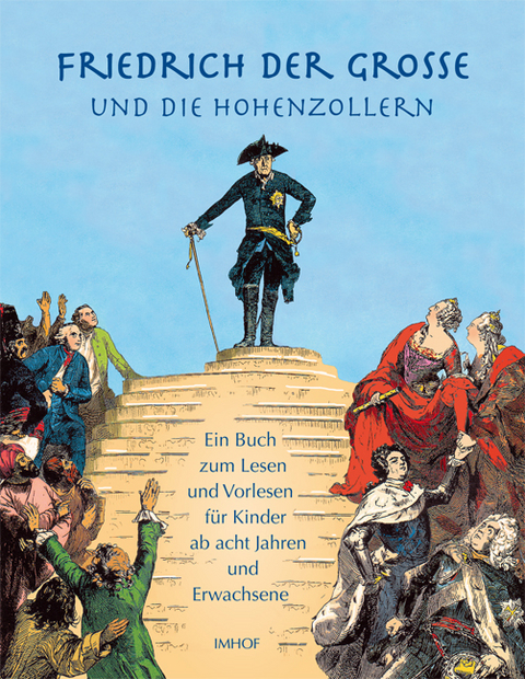 Friedrich der Gro&szlig;e und die Hohenzollern - Michael Imhof
