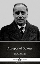 Apropos of Dolores by H. G. Wells (Illustrated) -  H. G. Wells