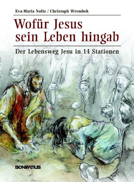Wof&uuml;r Jesus sein Leben hingab - Eva-Maria Nolte, Christoph Wrembek