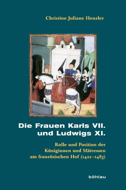 Die Frauen Karls VII. und Ludwigs XI. - Christine Juliane Henzler