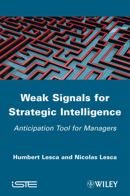 Weak Signals for Strategic Intelligence - Humbert Lesca, Nicolas Lesca