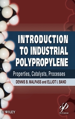 Introduction to Industrial Polypropylene - Dennis B. Malpass, Elliot Band