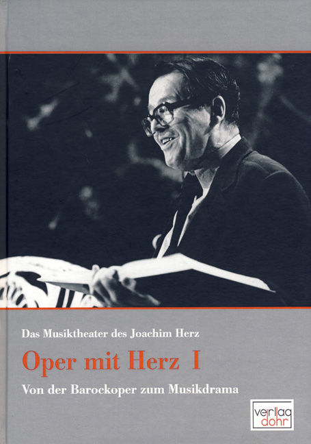 Oper mit Herz 1 - Das Musiktheater des Joachim Herz - Joachim Herz