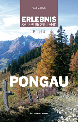 Erlebnis Salzburger Land Band 4: Pongau - Siegfried Hetz