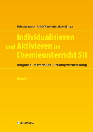 Individualisieren und Aktivieren im Chemieunterricht Sek. II