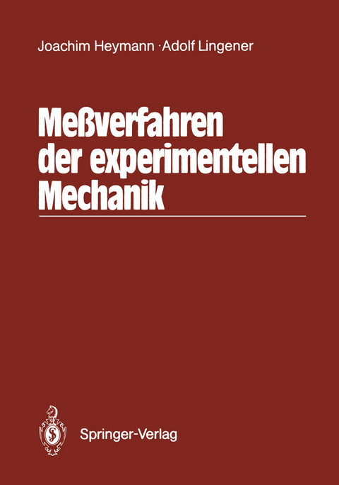 Me&szlig;verfahren der experimentellen Mechanik - Joachim Heymann, Adolf Lingener