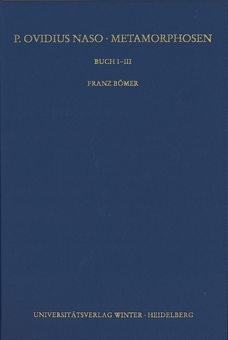 P. Ovidius Naso: Metamorphosen. Kommentar / Buch I-III