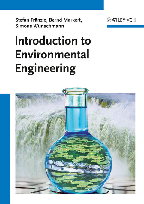 Introduction to Environmental Engineering - Stefan Fr&auml;nzle, Bernd Markert, Simone W&uuml;nschmann