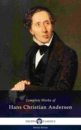 Delphi Complete Works of Hans Christian Andersen (Illustrated) -  Hans Christian Andersen