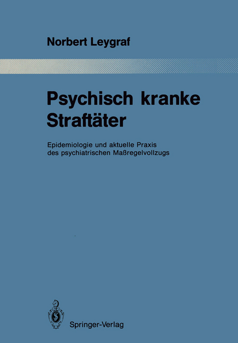 Psychisch kranke Straft&auml;ter - Norbert Leygraf
