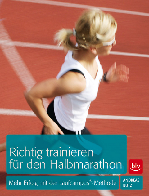 Richtig trainieren f&uuml;r den Halbmarathon - Andreas Butz