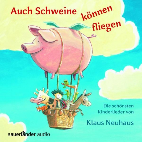 Auch Schweine k&ouml;nnen fliegen - Klaus Neuhaus