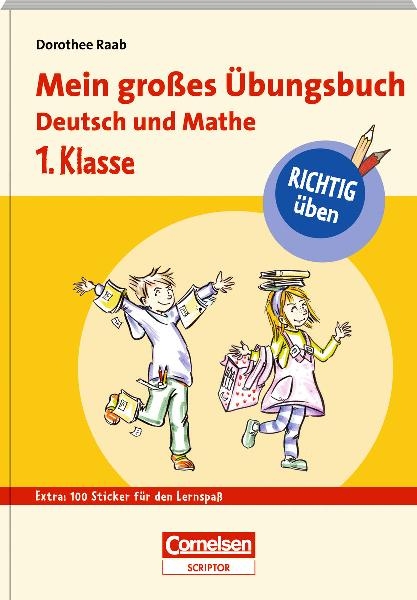 RICHTIG &uuml;ben - Mein gro&szlig;es &Uuml;bungsbuch Deutsch und Mathe 1. Klasse