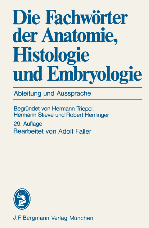 Die Fachw&ouml;rter der Anatomie, Histologie und Embryologie - 