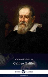 Delphi Collected Works of Galileo Galilei (Illustrated) -  Galileo Galilei