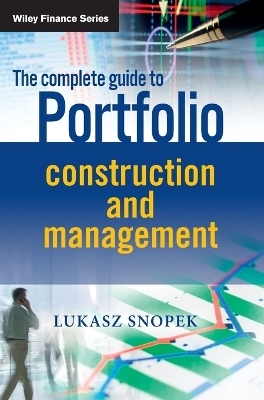 The Complete Guide to Portfolio Construction and Management - Lukasz Snopek