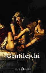 Delphi Complete Works of Artemisia Gentileschi (Illustrated) -  Artemisia Gentileschi