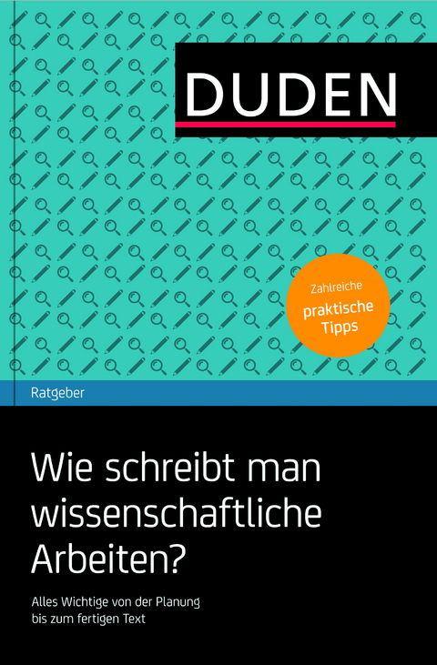 Duden Ratgeber - Wie schreibt man wissenschaftliche Arbeiten? - Ulrike Pospiech