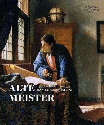 Alte Meister (1300 &ndash;1800) im St&auml;del Museum