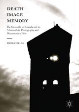 Death, Image, Memory - Piotr Cieplak