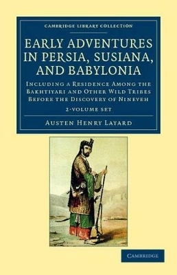 Early Adventures in Persia, Susiana, and Babylonia 2 Volume Set
