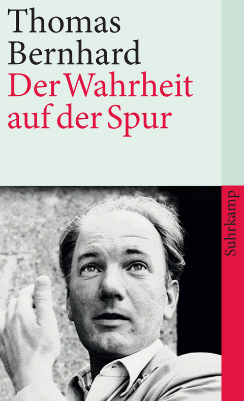 Der Wahrheit auf der Spur - Thomas Bernhard