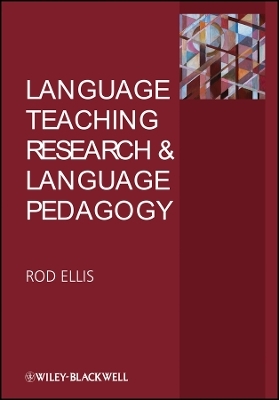 Language Teaching Research and Language Pedagogy - Rod Ellis