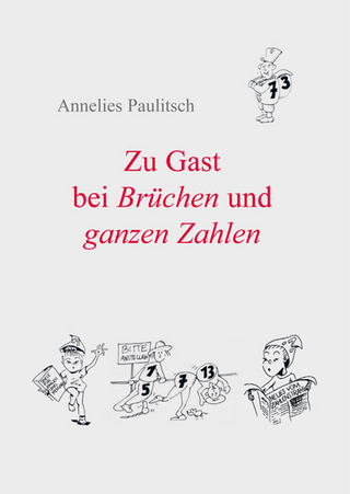 Zu Gast bei Brüchen und ganzen Zahlen