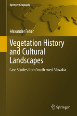 Vegetation History and Cultural Landscapes - Alexander Feh&eacute;r