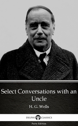 Select Conversations with an Uncle by H. G. Wells (Illustrated) -  H. G. Wells