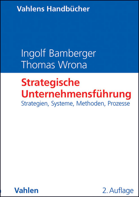 Strategische Unternehmensf&uuml;hrung - Ingolf Bamberger, Thomas Wrona