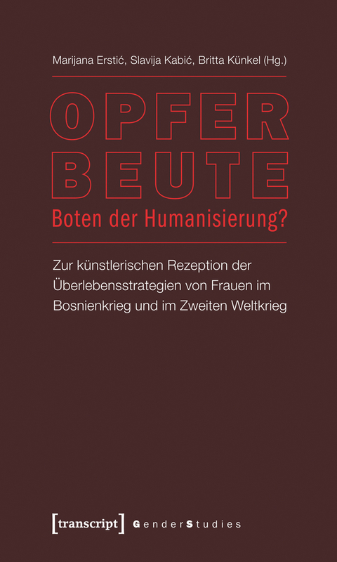 Opfer &ndash; Beute &ndash; Boten der Humanisierung? - 