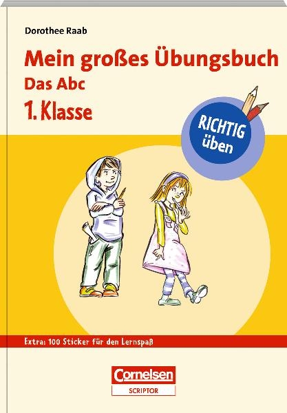 RICHTIG &uuml;ben - Mein gro&szlig;es &Uuml;bungsbuch - Das Abc 1. Klasse