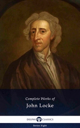 Delphi Complete Works of John Locke (Illustrated) -  Locke John