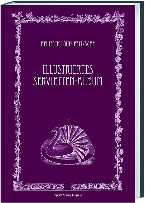 Illustriertes Servietten-Album - Heinrich Louis Frietzsche
