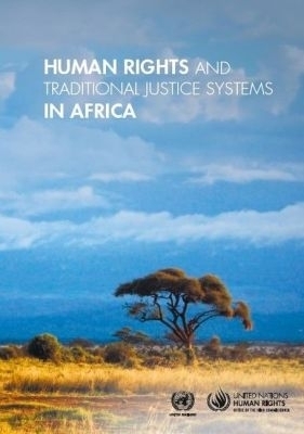 Human rights and traditional justice systems in Africa -  United Nations: Office of the High Commissioner for Human Rights