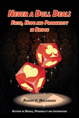 Never a Dull Deal - Robert F. Mackinnon