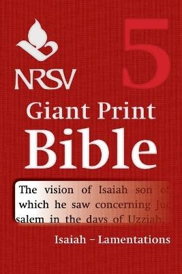 NRSV Giant Print Bible: Volume 5, Isaiah &ndash; Lamentations